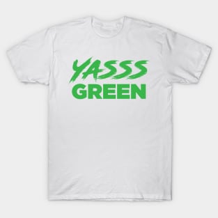 YASSS GREEN - St. Paddy's Day T-shirt (Green Text) T-Shirt